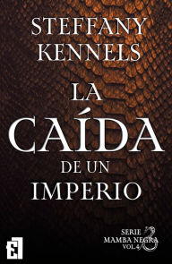 Title: La caída de un imperio, Author: Steffany Kennels