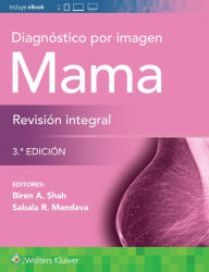 Title: Diagnóstico por imagen. Mama. Revisión integral, Author: Biren A Shah MD