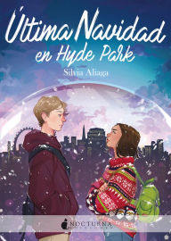 Title: Última Navidad en Hyde Park, Author: Silvia Aliaga