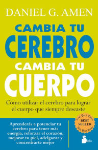 Title: Cambia tu cerebro cambia tu cuerpo, Author: Dr. Daniel G. Amen