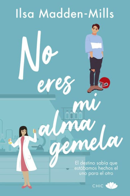 No Eres Mi Alma Gemela By Ilsa Madden Mills Ebook Barnes Noble