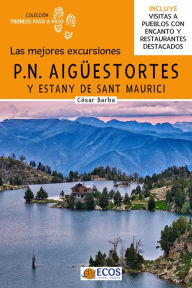 Title: Parque Nacional de Aigüestortes y Estany de Sant Maurici: Las mejores excursiones, Author: César Barba