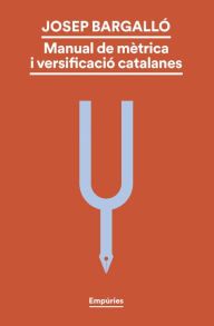 Title: Manual de mètrica i versificació catalanes, Author: Josep Bargalló Valls