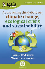 Title: GuíaBurros: Approaching the debate on: climate change, ecological crisis and sustainability, Author: Rosmel Rodríguez