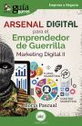Guíaburros: Arsenal digital para el Emprendedor de Guerrilla: Marketing Digital II