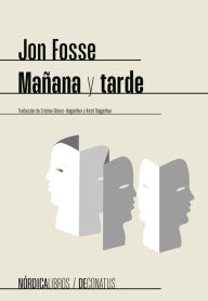 Title: Mañana y tarde / Morning and Evening, Author: Jon Fosse
