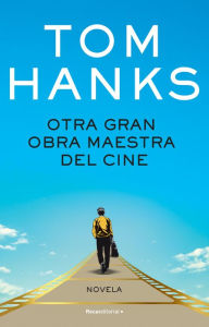 Title: Otra gran obra maestra del cine / The Making of Another Major Motion Picture Mas terpiece, Author: Tom Hanks