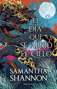 Title: El día que se abrió el cielo / A Day of Fallen Night, Author: Samantha Shannon