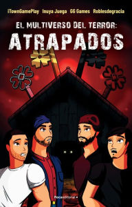 Title: El multiverso del terror: Atrapados / Trapped. The Multiverse of Terror, Author: ITownGamePlay