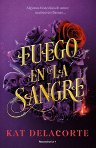 Title: Fuego en la sangre / With Fire in Their Blood, Author: Kat Delacorte