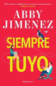 Title: Siempre tuyo / Yours Truly, Author: Abby Jimenez