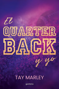 Title: El quarterback y yo / The QB Bad Boy and Me, Author: Tay Marley