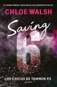 Title: Saving 6 (Spanish Edition), Author: Chloe Walsh