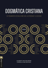 Title: Dogmática cristiana: Un pensamiento integral sobre Dios, las personas y la sociedad, Author: Gijsbert van den Brink