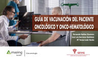 Title: GUÍA DE VACUNACIÓN DEL PACIENTE ONCOLÓGICO Y ONCO-HEMATOLÓGICO, Author: Fernando Fariñas Guerrero