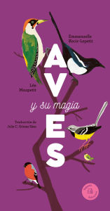 Title: Aves y su magia / Birds and Their Magic, Author: Emmanuelle Kecir-Lepetit