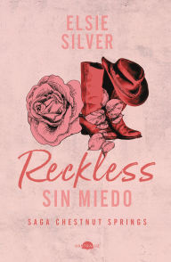Title: Reckless: Sin miedo: Chestnut Springs 4, Author: Elsie Silver