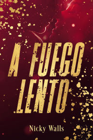 Title: A fuego lento, Author: Nicky Walls