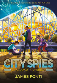 Title: City Spies 3. La ciudad prohibida, Author: James Ponti