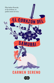 Title: El corazón del samurai / The Samurai's Heart, Author: Carmen Sereno