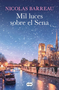 Title: Mil luces sobre el Sena / A Thousand Lights Over the Seine, Author: Nicolas Barreau
