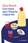 Les coses que t'hauria volgut dir