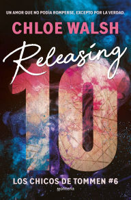Title: Releasing 10 (Spanish Edition), Author: Chloe Walsh