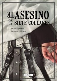 Title: El asesino de los siete collares, Author: Jacob Figueroa