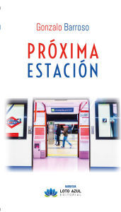 Title: PRÓXIMA ESTACIÓN, Author: Gonzalo Barroso