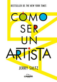 Title: Cómo ser un artista, Author: Jerry Saltz