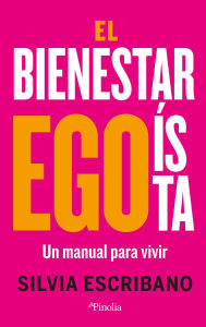 Title: Bienestar egoísta, El, Author: Silvia Escribano