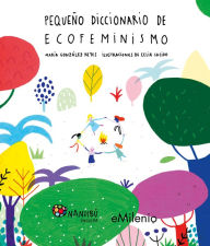 Title: Pequeño diccionario de ecofeminismo (epub), Author: María González Reyes