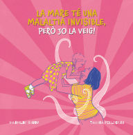 Title: La mare té una malaltia invisible, peró jo la veig!, Author: Tamara Pellegrini