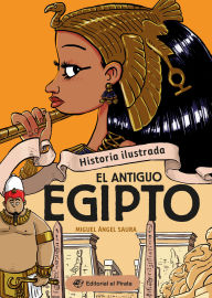 Title: Historia ilustrada - El antiguo Egipto / Illustrated History - Ancient Egypt (Spanish Edition): Libro de no ficción - ¡Incluye chistes! Libros en español para niños y niñas de 9 a 13 años, Author: Miguel Ángel Saura