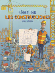 Title: Cï¿½mo funcionan las construcciones / How Buildings Work (Spanish Edition), Author: Nikola Kucharska