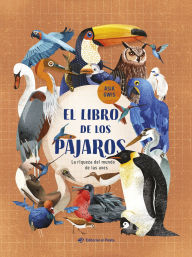 Title: El libro de los pï¿½jaros / The Book of Birds (Spanish Edition): La riqueza del mundo de las aves, Author: Asia Gwis