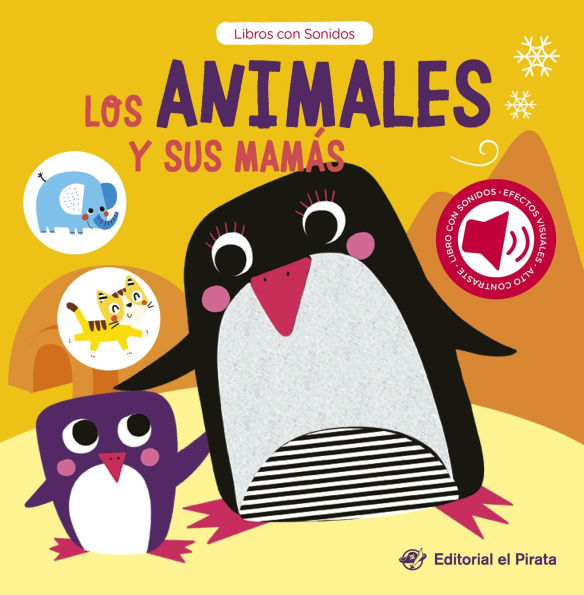 Los animales y sus mamás / Baby Animals and Their Moms (Spanish Edition): Libro con sonidos y texturas interactivo. ¿Qué ruido hacen los animales bebé? Para niños a partir de 2 años