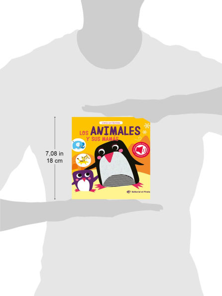 Los animales y sus mamás / Baby Animals and Their Moms (Spanish Edition): Libro con sonidos y texturas interactivo. ¿Qué ruido hacen los animales bebé? Para niños a partir de 2 años