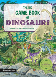 Title: The Big Game Book of Dinosaurs: Search and find dinosaurs. Look and find books. Kids 3-8. Three levels of difficulty!, Author: Joan 