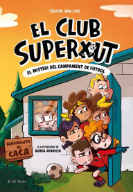 Title: El Club Superxut 2 - El misteri del campament de futbol, Author: Sélpide San Luis