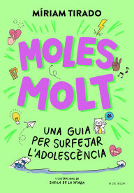Title: Moles molt: Una guia per surfejar l'adolescència, Author: Míriam Tirado