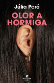 Title: Olor a hormiga / The Smell of Ants, Author: Júlia Peró