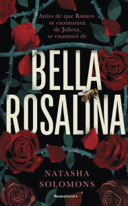 Title: Bella Rosalina / Fair Rosaline, Author: Natasha Solomons