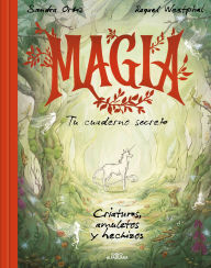 Title: Magia. Tu cuaderno secreto / Magic. Your Secret Notebook, Author: Sandra Ortiz