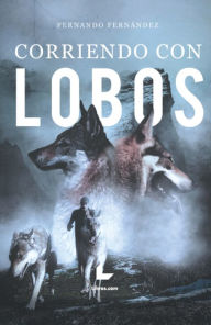 Title: Corriendo con lobos, Author: Fernando Fernández