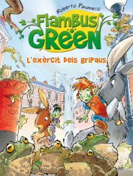 Title: L'exèrcit de gripaus (Saga Flambus Green), Author: Roberto Pavanello