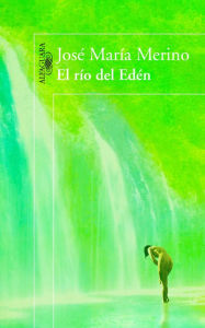 Title: El río del Edén, Author: José María Merino