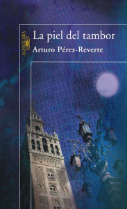 Title: La piel del tambor, Author: Arturo Pérez-Reverte