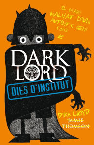 Title: Dark Lord. Dies d'institut, Author: Jamie Thomson
