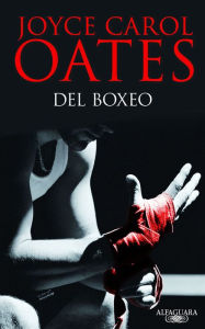 Title: Del boxeo / On Boxing, Author: Joyce Carol Oates